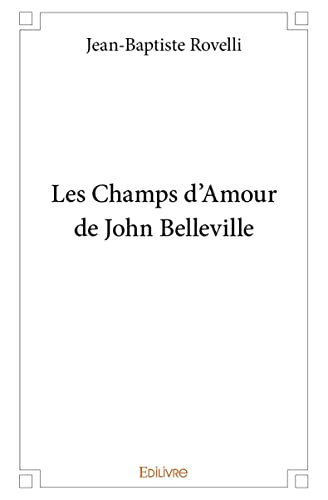 Les champs d'amour de john belleville