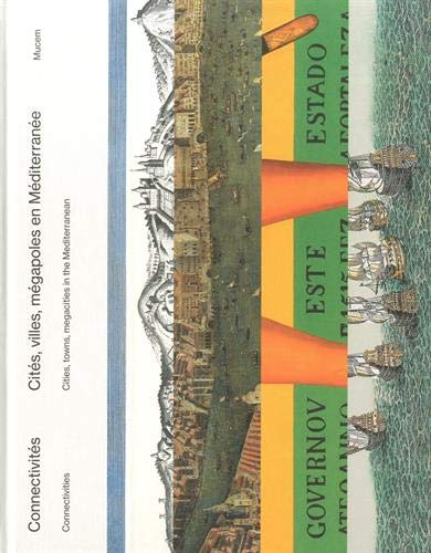 Connectivités : cités, villes, mégapoles en Méditerranée. Connectivities : cités, towns, megacities 