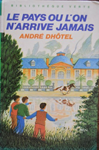 le pays où l'on n'arrive jamais (bibliothèque verte)