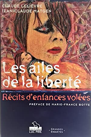 Les ailes de la liberté : récits d'enfances volées