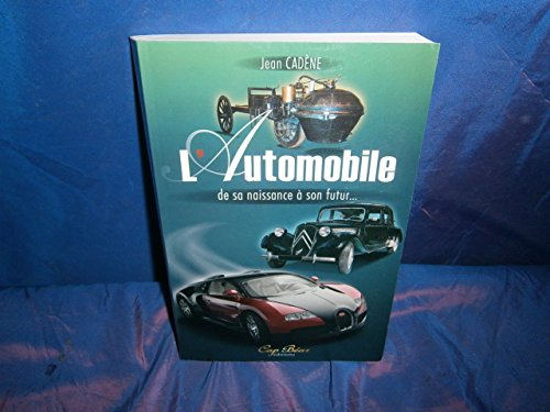 L'automobile : de sa naissance à son futur