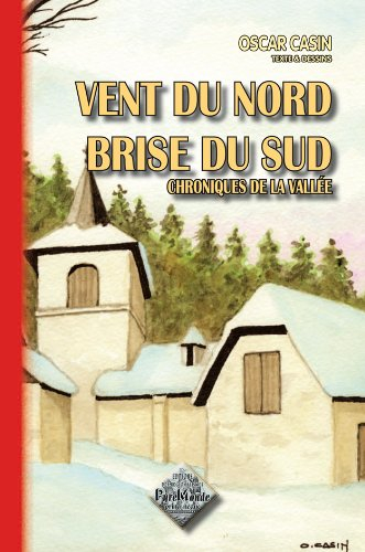 Vent du nord, brise du sud : chroniques de la vallée