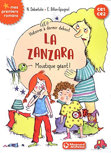 Histoires à dormir debout. Vol. 1. La Zanzara : moustique géant !