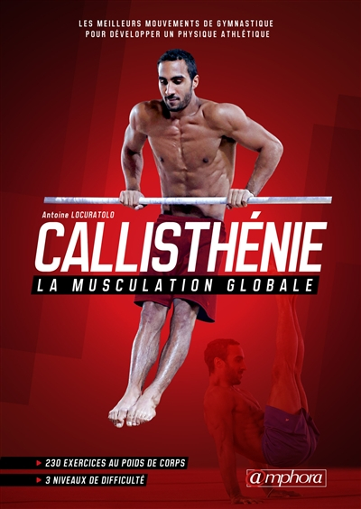 Callisthénie : la musculation globale : les meilleurs mouvements de gymnastique pour développer un p