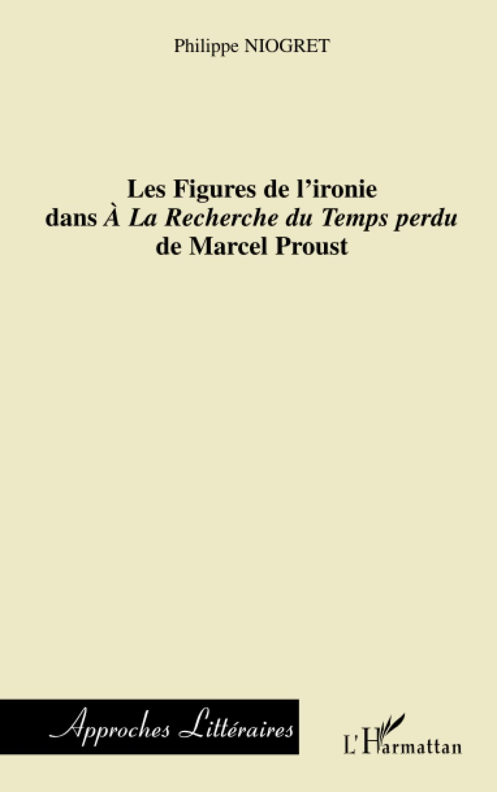 Les figures de l'ironie dans A la recherche du temps perdu de Marcel Proust