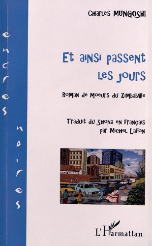 Et ainsi passent les jours : roman de moeurs du Zimbabwe