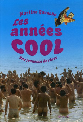 Les années cool : une jeunesse de rêves, 1969-1979