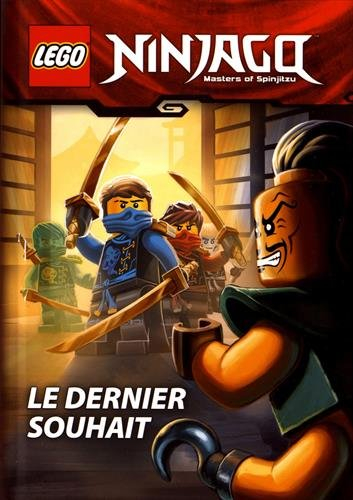 Lego Ninjago : masters of Spinjitzu. Le dernier souhait
