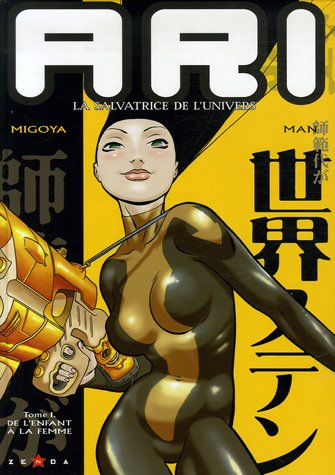 Ari : la salvatrice de l'univers. Vol. 1. De l'enfant à la femme