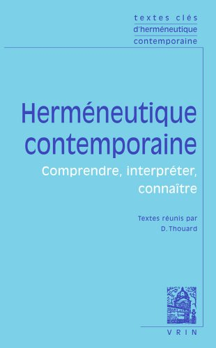 Herméneutique contemporaine : comprendre, interpréter, connaître