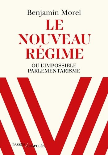 Le nouveau régime ou L'impossible parlementarisme