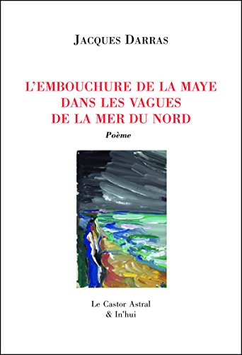 La Maye. Vol. 3. L'embouchure de la Maye dans les vagues de la mer du Nord