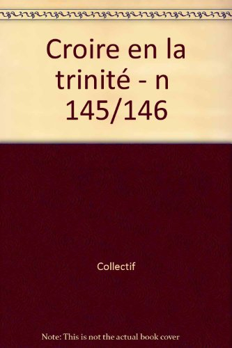 Communio, n° 145-146. Croire en La Trinité
