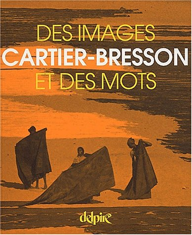 Cartier-Bresson, des images et des mots