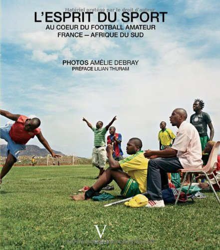 L'esprit du sport : au coeur du football amateur, France-Afrique du Sud