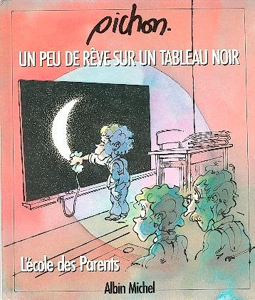 Un Peu de rêve sur un tableau noir : l'école des parents