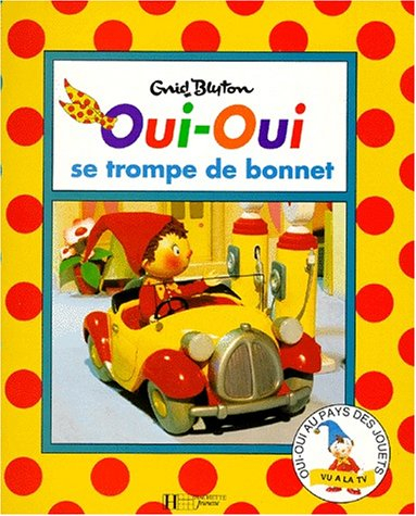 Oui-Oui se trompe de bonnet