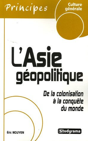 L'Asie géopolitique : de la colonisation à la conquête du monde