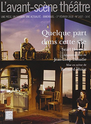 Avant-scène théâtre (L'), n° 1437. Quelque part dans cette vie