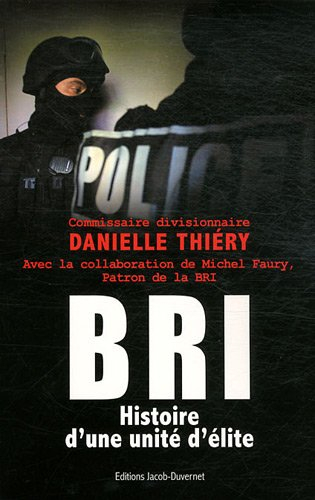 BRI : histoire d'une unité d'élite