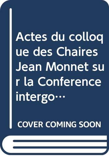 Actes du colloque des Chaires Jean Monnet sur la Conférence intergouvernementale de 1996 : Bruxelles