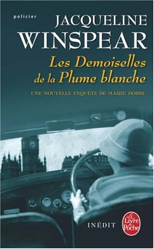 Les demoiselles de la plume blanche : une nouvelle enquête de Maisie Dobbs