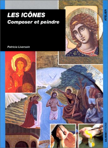 Les icônes : composition et peinture
