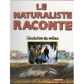 Le Naturaliste raconte l'évolution du milieu