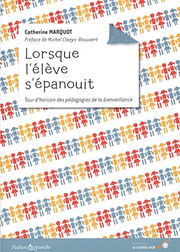 Lorsque l'élève s'épanouit : tour d'horizon des pédagogies de la bienveillance
