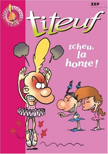 Titeuf. Vol. 11. Tcheu, la honte !