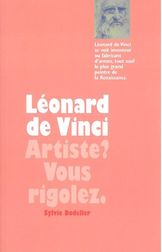 Léonard de Vinci : artiste ? Vous rigolez