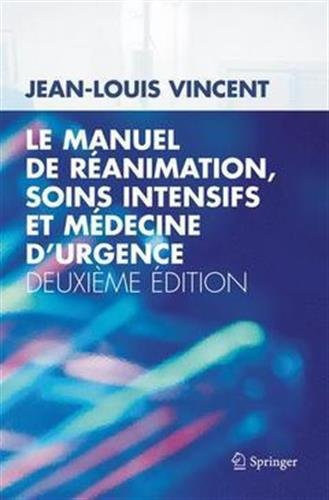 Le manuel de réanimation, soins intensifs et médecine d'urgence
