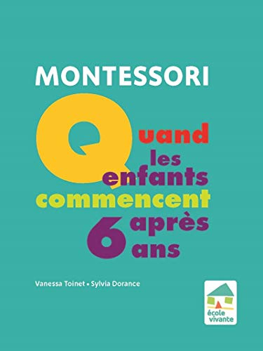 Montessori : quand les enfants commencent après 6 ans