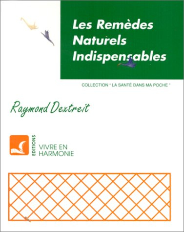 Les Remèdes naturels indispensables