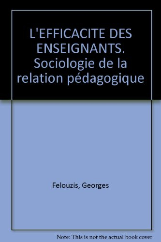 L'efficacité des enseignants : sociologie de la relation pédagogique