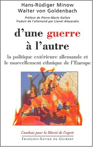 D'une guerre à l'autre : la politique extérieure allemande et le morcellement ethnique de l'Europe. 
