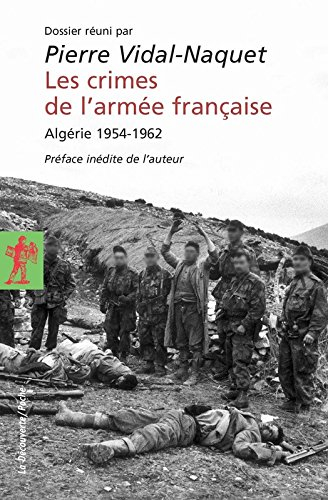 Les crimes de l'armée française : Algérie 1954-1962