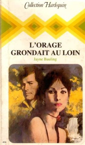 l'orage grondait au loin : collection : collection harlequin n, 404