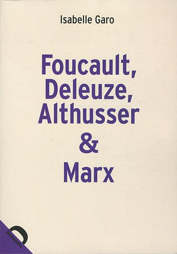 Foucault, Deleuze, Althusser & Marx : la politique dans la philosophie