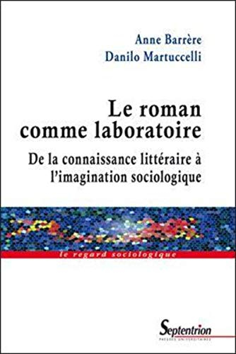 Le roman comme laboratoire : de la connaissance littéraire à l'imagination sociologique