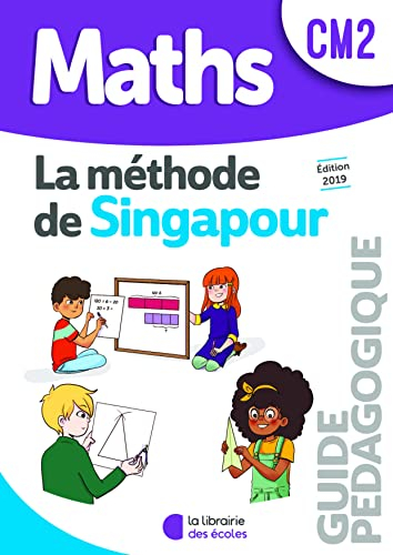 La méthode de Singapour, maths CM2 : guide pédagogique