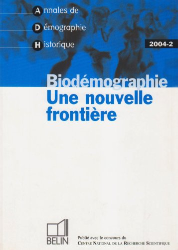 Annales de démographie historique, n° 2 (2004). Biodémographie, une nouvelle frontière