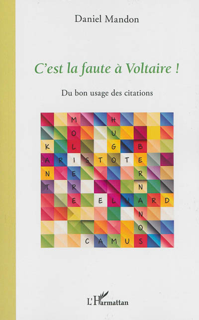 C'est la faute à Voltaire ! : du bon usage des citations