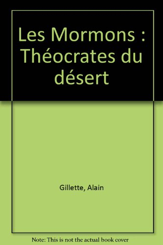 Les Mormons : théocrates du désert