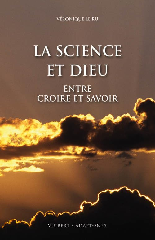 La science et Dieu : entre croire et savoir