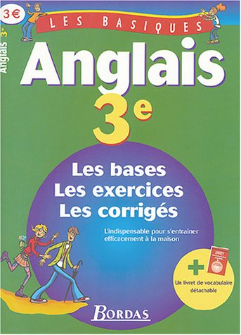 Anglais 3e : les bases, les exercices, les corrigés