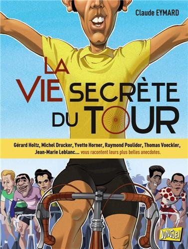 La vie secrète du Tour