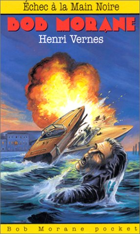 Bob Morane. Vol. 9. Echec à la main noire