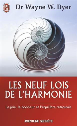 Les neuf lois de l'harmonie : la joie, le bonheur et l'équilibre retrouvés