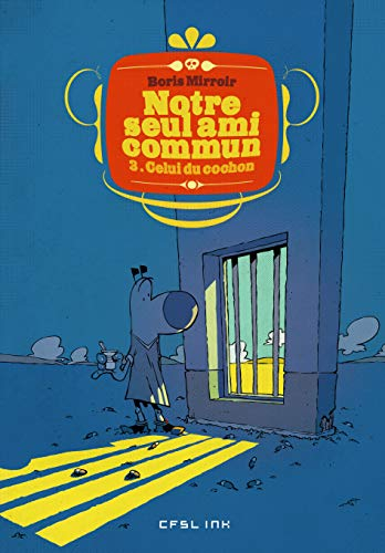 Notre seul ami commun. Vol. 3. Celui du cochon